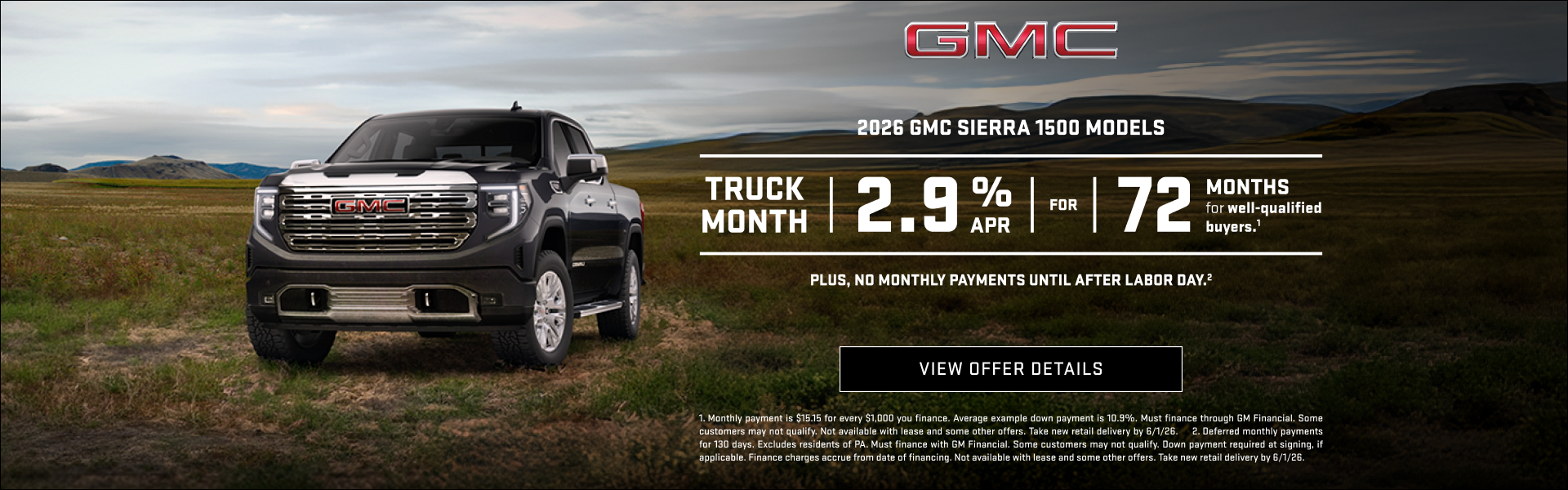 TRUCK MONTH

2.9% APR FOR 72 MONTHS for well-qualified buyers.1

Plus, no monthly payments until ...